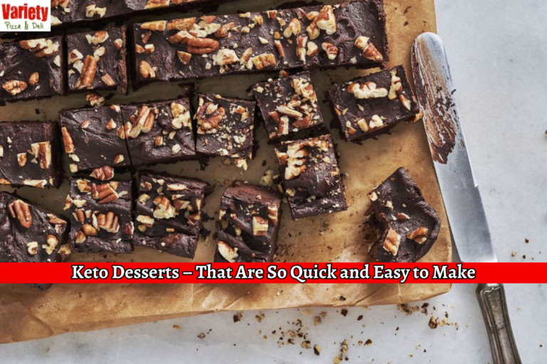 Keto Desserts – That Are So Quick and Easy to Make