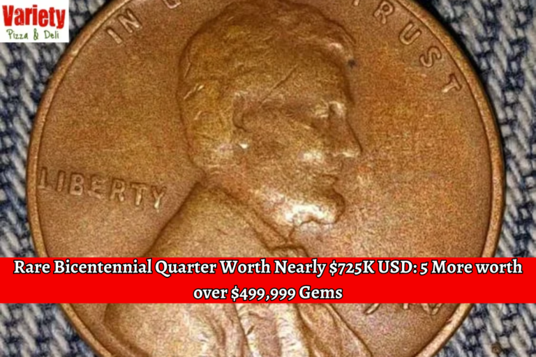 Rare Bicentennial Quarter Worth Nearly $725K USD 5 More worth over $499,999 Gems