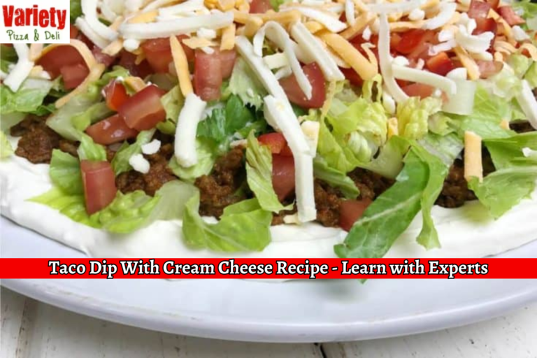 Taco Dip With Cream Cheese Recipe - Learn with Experts